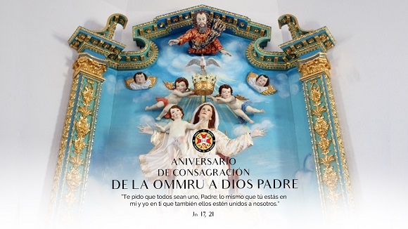 Aniversario de Consagración de la OMMRU a Dios Padre - Obra Maria, Madre y  Reina de la Unidad