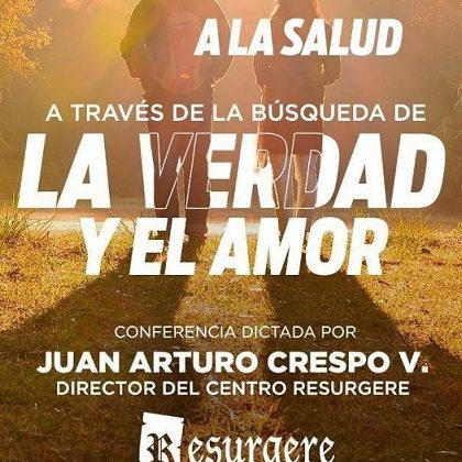 La Verdad y el Amor como camino a la salud, charla magistral